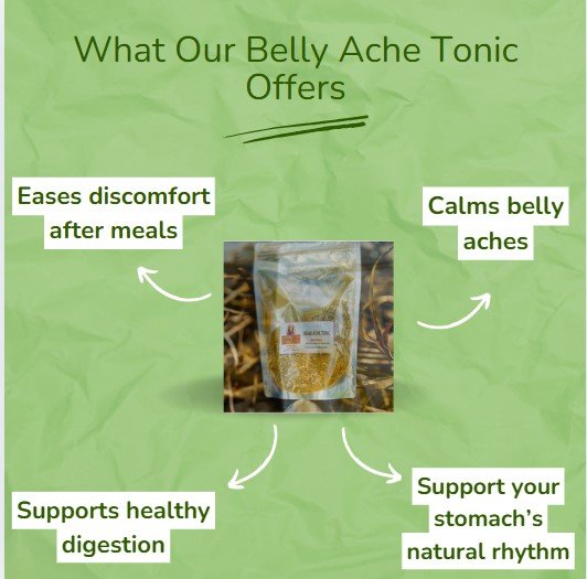 What Our Belly Ache Tonic Offers: eases discomfort, calms aches, supports digestion and stomach rhythm.